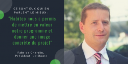 Ce sont eux qui en parlent le mieux : Fabrice Chardin, Lotihome